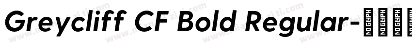 Greycliff CF Bold Regular字体转换
